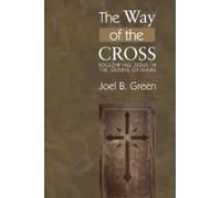Joel B Green The Way of the Cross (Tascabile)