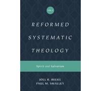 Reformed Systematic Theology, Volume 3: Spirit and Salvation (Reformed