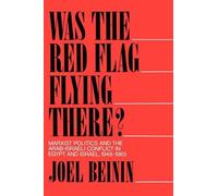 Joel Beinin Was the Red Flag Flying There? (Tascabile)