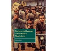 Joel Beinin Workers and Peasants in the Modern Middle East (Tascabile)