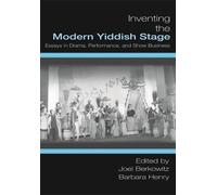 Joel Berkowit Inventing the Modern Yiddish Stage (Tascabile)
