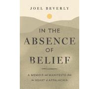 Joel Beverly In the Absence of Belief (Copertina rigida)