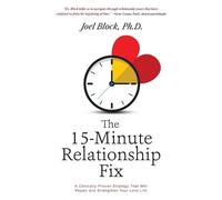Joel Block Phd The 15-Minute Relationship Fix (Tascabile)