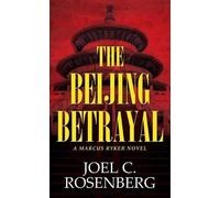 Joel C Rosenberg The Beijing Betrayal (Copertina rigida)