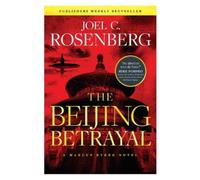 Joel C. Rosenberg The Beijing Betrayal (Copertina rigida) Marcus Ryker Thriller
