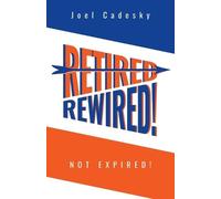 Joel Cadesky Retired/Rewired Not Expired (Tascabile)