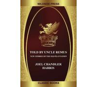 Joel Chandler Harris Told By Uncle Remus (Tascabile)