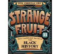 Joel Christian Gill Strange Fruit, Volume II Volume 2 (Tascabile)