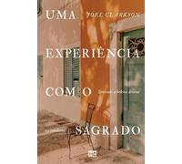 Joel Clarkson Uma experiência com o sagrado (Tascabile)