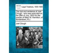 Joel Clough The Trial and Sentence of Joel Clough (Tascabile)