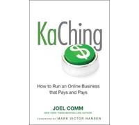 Joel Comm KaChing: How to Run an Online Business that Pays an (Copertina rigida)