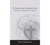 Joel D. Biermann A Case for Character (Tascabile)