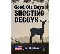 Joel D Glover Good Ole Boys Shooting Decoys (Tascabile)