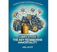 Joel D Levitt Lubrication (Tascabile) Elements of Great Maintenance Management