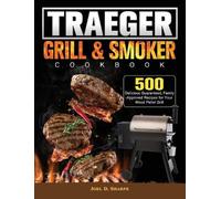 Joel D Sharpe Traeger Wood Pellet Grill & Smoker Cookbook (Copertina rigida)