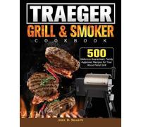 Joel D Sharpe Traeger Wood Pellet Grill & Smoker Cookbook (Tascabile)