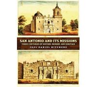 Joel Daniel Kitchens San Antonio and Its Missions (Copertina rigida)