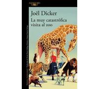 Joël Dicker La muy catastrófica visita al Zoo / The Very Catastrophi (Tascabile)