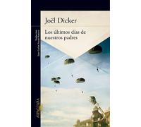 Joël Dicker Los últimos días de nuestros padres / The Final Days of (Tascabile)