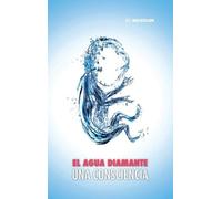 Joël Ducatillon El Agua Diamante, una Consciencia (Copertina rigida)