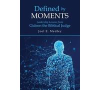Joel E Medley Defined by Moments (Tascabile)