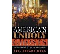 Joel Edward Goza America's Unholy Ghosts (Tascabile)