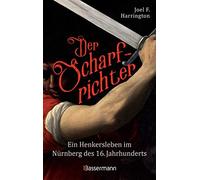 Joel F. Harring Der Scharfrichter - Ein Henkersleben im Nürnb (Copertina rigida)