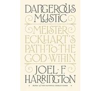 Joel F. Harrington Dangerous Mystic (Copertina rigida)