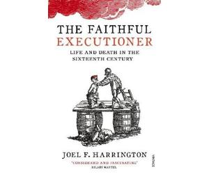 Joel F. Harrington The Faithful Executioner (Tascabile)