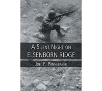 Joel F. Pannebaker A Silent Night on Elsenborn Ridge (Tascabile)