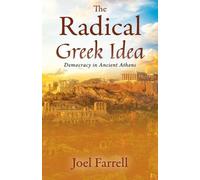 Joel Farrell The Radical Greek Idea (Tascabile)