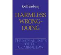 Joel Feinberg The Moral Limits of the Criminal Law: Volume 4: Harmle (Tascabile)
