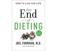 Joel Fuhrman The End of Dieting (Tascabile) Eat for Life