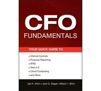 Joel G. Siegel Allison I. Shim Jae K. Shim CFO Fundamentals (Tascabile)
