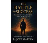Joel Gaitan The battle for success (Copertina rigida)