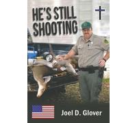 Joel Glover He's Still Shooting (Tascabile)