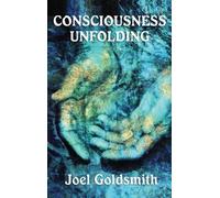 Joel Goldsmith Consciousness Unfolding (Copertina rigida)