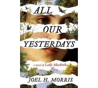 Joel H. Morris All Our Yesterdays (Copertina rigida)