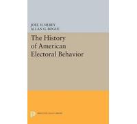 Joel H. Silbey The History of American Electoral Behavior (Tascabile)