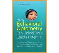 Joel H. Warshow How Behavioral Optometry Can Unlock Your Child's Pot (Tascabile)