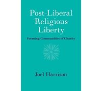 Joel Harrison Post-Liberal Religious Liberty (Copertina rigida)