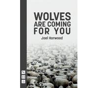 Joel Horwood Wolves Are Coming For You (Tascabile) NHB Modern Plays