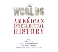 Joel Isaac The Worlds of American Intellectual History (Copertina rigida)