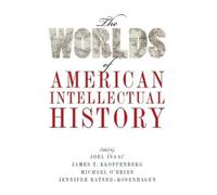 Joel Isaac The Worlds of American Intellectual History (Tascabile)