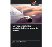 Joel Jacob Thomas La responsabilità sociale delle compagnie aeree (Tascabile)
