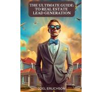 Joel K Erlichson Joel Er The Ultimate Guide to Real Estate Lead Gen (Tascabile)