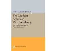 Joel K. Goldstein The Modern American Vice Presidency (Tascabile)
