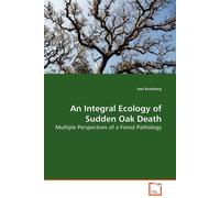 Joel Kreisberg An Integral Ecology of Sudden Oak Death: Multiple Per (Tascabile)