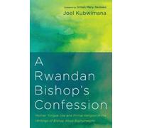 Joel Kubwimana A Rwandan Bishop's Confession (Tascabile)