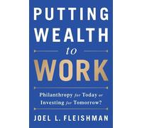Joel L. Fleishman Putting Wealth to Work (Copertina rigida)